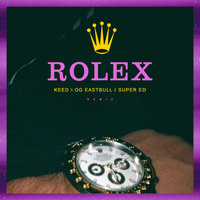 Rolex - Keed, OG Eastbull, Super Ed