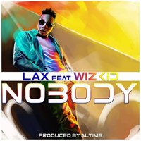 Nobody - L.A.X, WizKid