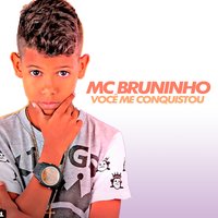 Você Me Conquistou - MC Bruninho