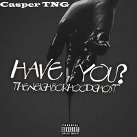 Have You - Casper TNG