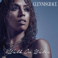 Walk on Water - Glennis Grace