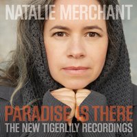 I May Know the Word - Natalie Merchant