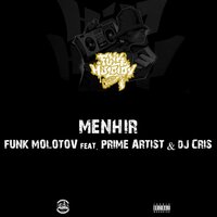 Funk Molotov - Menhir feat. Prime Artist & DJ Cris, Menhir, DJ Cris