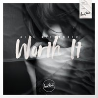 Worth It - Alex Alexander