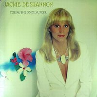 You're the Only Dancer - Jackie DeShannon