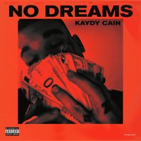 No Dreams - Kaydy Cain, Steve Lean