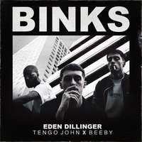 Binks - Eden Dillinger, Beeby, Tengo John