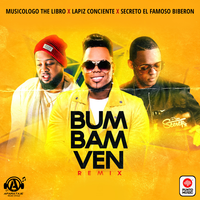 Bum Bam Ven - Lapiz Conciente, Musicologo the Libro, Secreto El Famoso Biberon