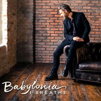 I Breathe - Babylonia