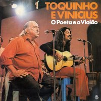 O Velho e a Flor - Toquinho, Vinícius de Moraes