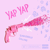 Yap Yap - Sincerely Collins