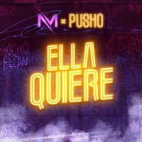 Ella Quiere - Pusho, MyM