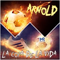 La Copa de la Vida - Arnold