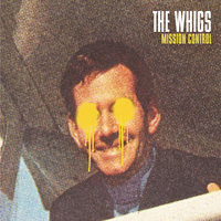 Mission Control - The Whigs