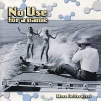 Chasing Rainbows - No Use For A Name