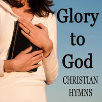 Leaning on the Everlasting Arms - Christian Hymns, Praise and Worship