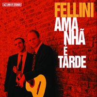 Canção - Fellini