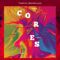 Cores - TRIAD inc., Brenda Luce