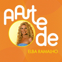 Do Jeito Que A Gente Gosta - Elba Ramalho