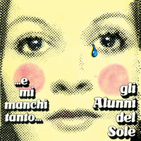 ...e mi manchi tanto - Alunni del Sole