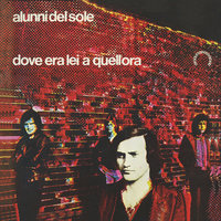 Dove era lei a quell'ora - Alunni del Sole