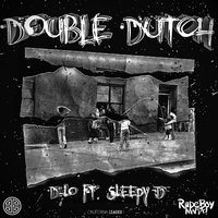 Double Dutch - D-Lo, Sleepy D