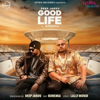 Good Life - Deep Jandu, Bohemia