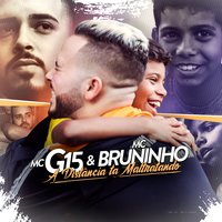 A Distância Tá Maltratando - MC G15, MC Bruninho