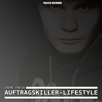 Auftragskiller-Lifestyle - Creme Fresh