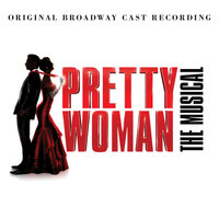 I Can't Go Back - Samantha Barks, Original Broadway Cast of Pretty Woman