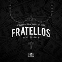Fratellos - Fernando Costa, SacrificioyPasta, Ivancano