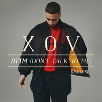 DTTM (Don't Talk To Me) - XOV, DJ Teddy-O