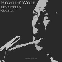 I Love My Baby - Howlin' Wolf