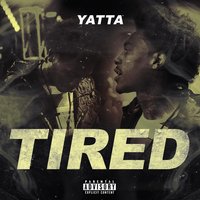 Tired - Yatta