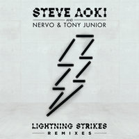 Lightning Strikes - Steve Aoki, NERVO, Tony Junior