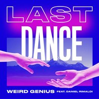 Last Dance - Weird Genius, Daniel Rimaldi