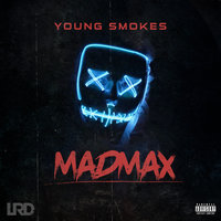 Mad Max - Young Smokes