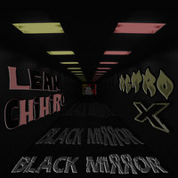 Black Mirror - Retro X, Lean Chihiro