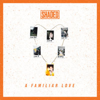 A Familiar Love - Shaded