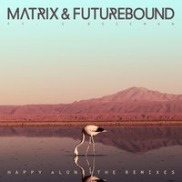Happy Alone - Matrix, Joe Stone, V. Bozeman