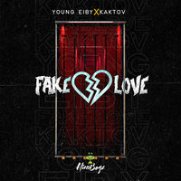 Fake Love - Young Eiby, KAKTOV