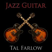 You Dont Know What Love Is - Tal Farlow