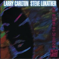 (It Was) Only Yesterday - Carlton, Lukather