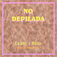 No Depilada - Bejo, Lapili