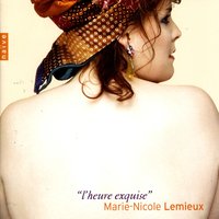 L'Heure Exquise (Poème de Paul Verlaine) - Marie-Nicole Lemieux, Reynaldo Hahn