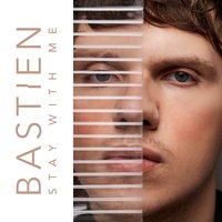 Stay with Me - Bastien