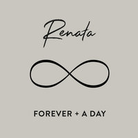 Forever + a Day - Renata