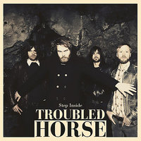 One Step Closer To My Grave - Troubled Horse