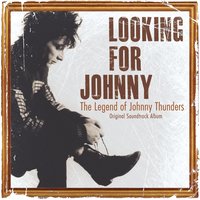 I Only Wrote This Song for You - Johnny Thunders
