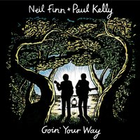 Message To My Girl - Neil Finn, Paul Kelly